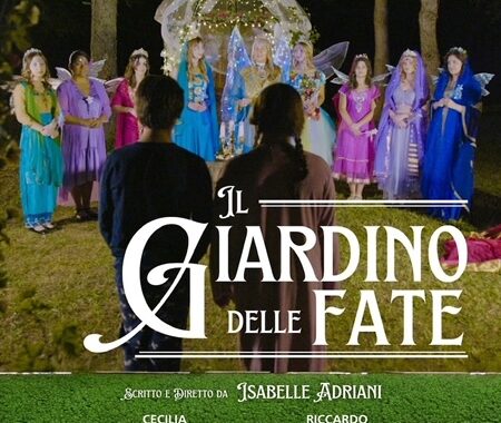 IL Giardino delle Fate, scritto e diretto da Isabelle Adriani e prodotto dai Conti Palazzi Trivelli